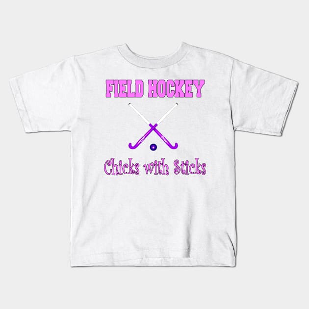 Field Hockey - Chicks with Sticks Kids T-Shirt by Naves